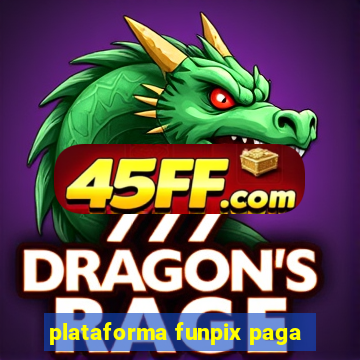 plataforma funpix paga
